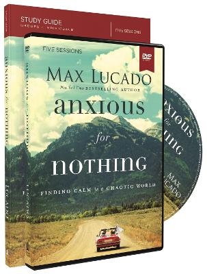 Anxious for Nothing Study Guide with DVD - Max Lucado