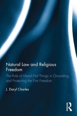 Natural Law and Religious Freedom - J. Daryl Charles