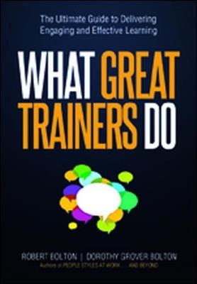 What Great Trainers Do - Robert Bolton, Dorothy Grover Bolton