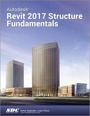 Autodesk Revit 2017 Structure Fundamentals (ASCENT) -  Ascent