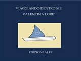 Viaggiando dentro me - Valentina Lorè