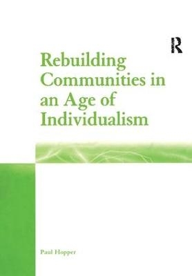 Rebuilding Communities in an Age of Individualism - Paul Hopper