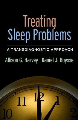 Treating Sleep Problems - Allison G. Harvey, Daniel J. Buysse