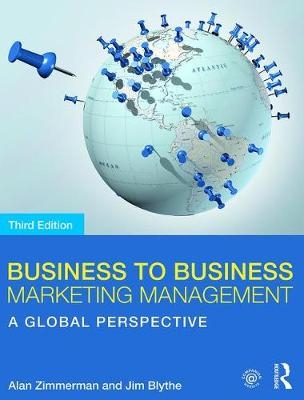 Business to Business Marketing Management - Alan Zimmerman, Jim Blythe