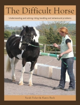 The Difficult Horse - Karen Bush, Sarah Fisher