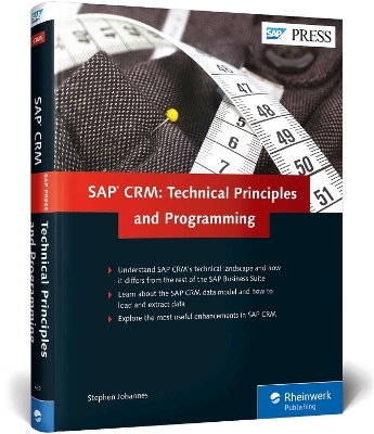 SAP CRM: Technical Principles and Programming - Stephen Johannes