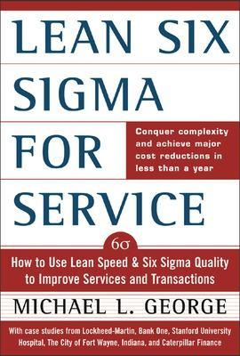 Lean Six Sigma for Service - Michael L George