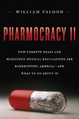 Pharmocracy II - William Faloon