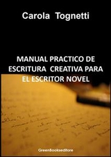 Manual practico de escritura creativa para el escritor novel - Carola Tognetti