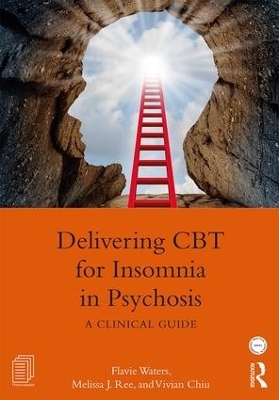 Delivering CBT for Insomnia in Psychosis - Flavie Waters, Melissa J. Ree, Vivian Chiu