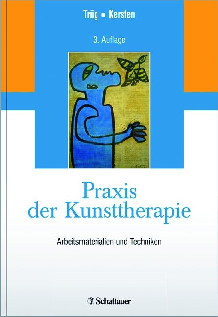 Praxis der Kunsttherapie - Erich Trüg, Marianne Kersten