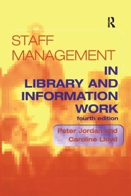 Staff Management in Library and Information Work - Peter Jordan, Caroline Lloyd