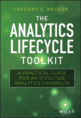 The Analytics Lifecycle Toolkit - Gregory S. Nelson