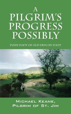 A Pilgrim's Progress Possibly - Michael Keane Pilgrim of St Jim