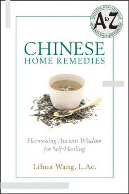 Chinese Home Remedies - Lihua Wang