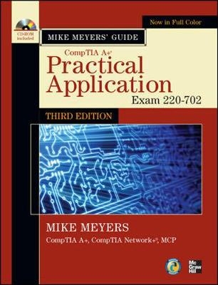 Mike Meyers' Comptia A+ Guide: Practical Application, Third Edition (Exam 220-702) - Mike Meyers