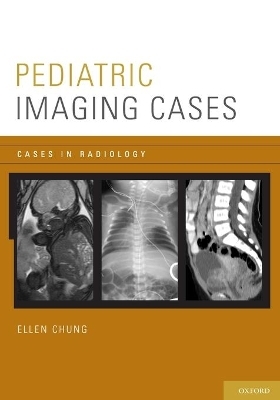 Pediatric Imaging Cases - Ellen Chung