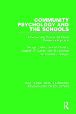 Community Psychology and the Schools - George J. Allen, Jack M. Chinsky, Stephen W. Larcen, John E. Lochman, Howard V. Selinger