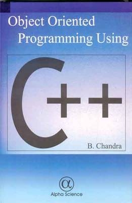 Object Oriented Programming Using C++ - B. Chandra