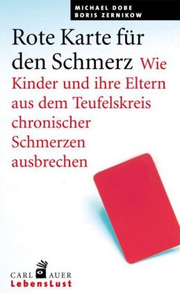 Rote Karte für den Schmerz - Michael Dobe, Boris Zernikow