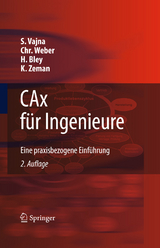 CAx für Ingenieure - Sándor Vajna, Christian Weber, Helmut Bley, Klaus Zeman