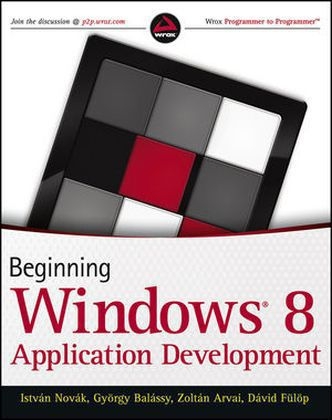 Beginning Windows 8 Application Development - David Fulop, Ani Babaian, Dr. Istvan Novak, Zoltan Arvai, Gyorgy Balassy