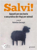 Salvi! Appunti per una teoria e una pratica dei rifugi per animali - a cura di Valentina Sonzogni