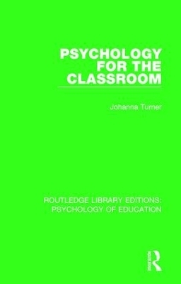 Psychology for the Classroom - Johanna Turner