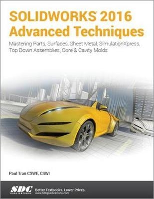 SOLIDWORKS 2016 Advanced Techniques - Paul Tran