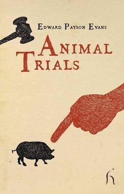 Animal Trials - Edward Payson Evans