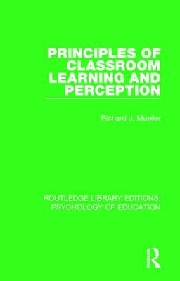 Principles of Classroom Learning and Perception - Richard J. Mueller