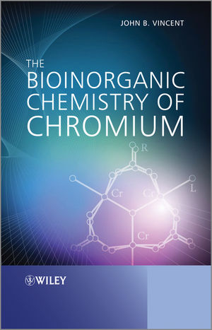 The Bioinorganic Chemistry of Chromium - John B. Vincent