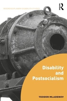 Disability and Postsocialism - Teodor Mladenov