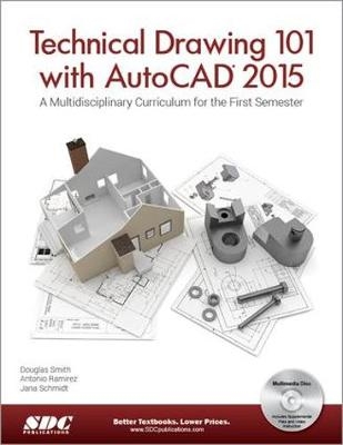 Technical Drawing 101 with AutoCAD 2015 - Antonio Ramirez, Jana Schmidt, Douglas Smith