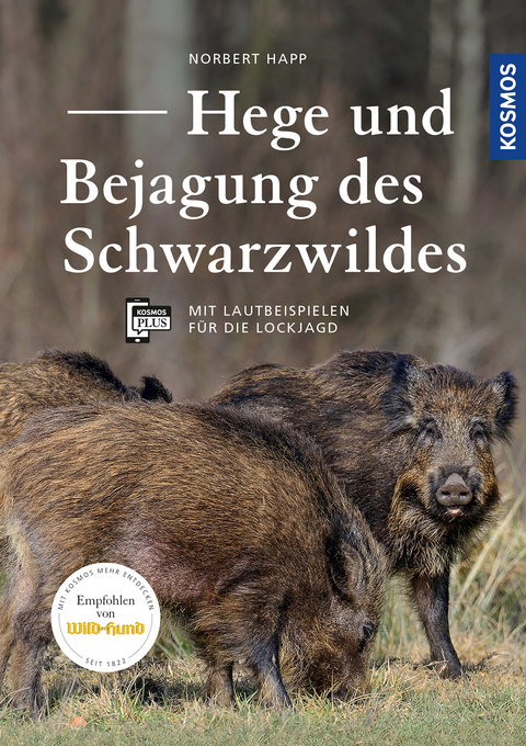 Hege und Bejagung des Schwarzwildes - Norbert Happ