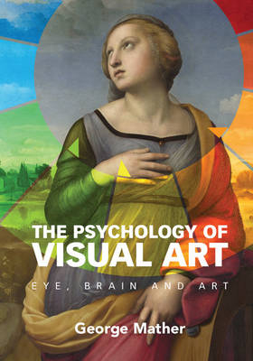 The Psychology of Visual Art - George Mather