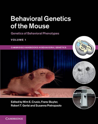 Behavioral Genetics of the Mouse: Volume 1, Genetics of Behavioral Phenotypes - 