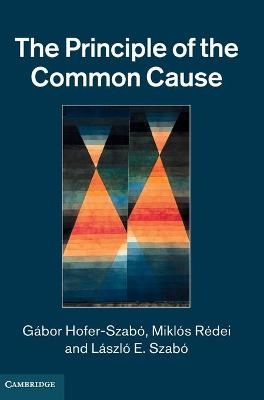 The Principle of the Common Cause - Gábor Hofer-Szabó, Miklós Rédei, László E. Szabó