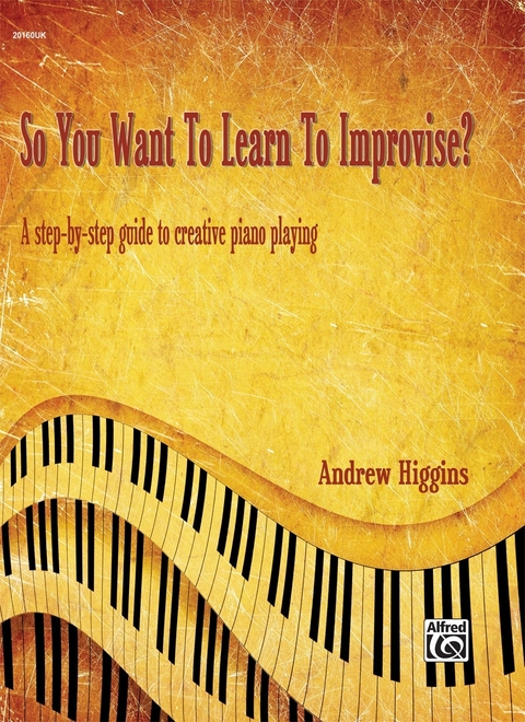 So You Want To Learn To Improvise? - Lecturer Andrew Higgins