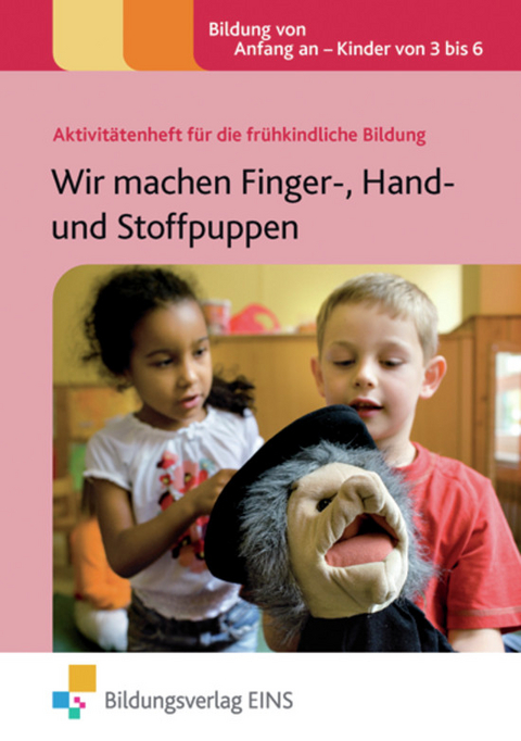 Aktivitätenhefte für die frühkindliche Bildung / Wir machen Finger-, Hand- und Stoffpuppen - Suzy Tutchell