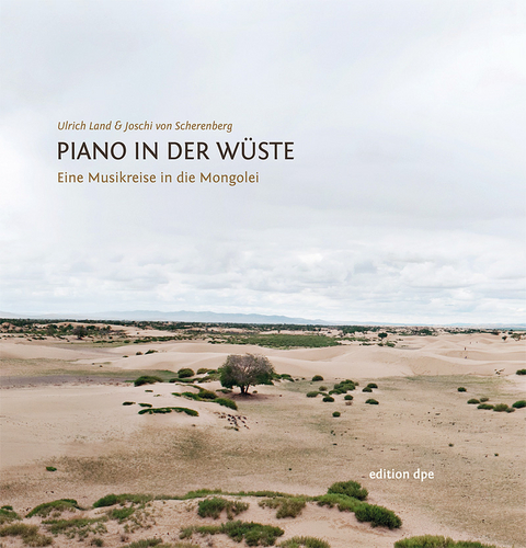 Piano in der Wüste - Ulrich Land, Joschi von Scherenberg