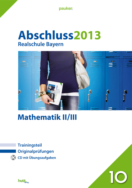 Pauker. Die Lernhilfen / Abschluss 2013 - Realschule Bayern Mathematik II/III