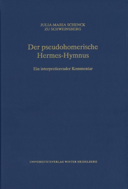 Der pseudohomerische Hermes-Hymnus - Julia-Maria Schenck zu Schweinsberg