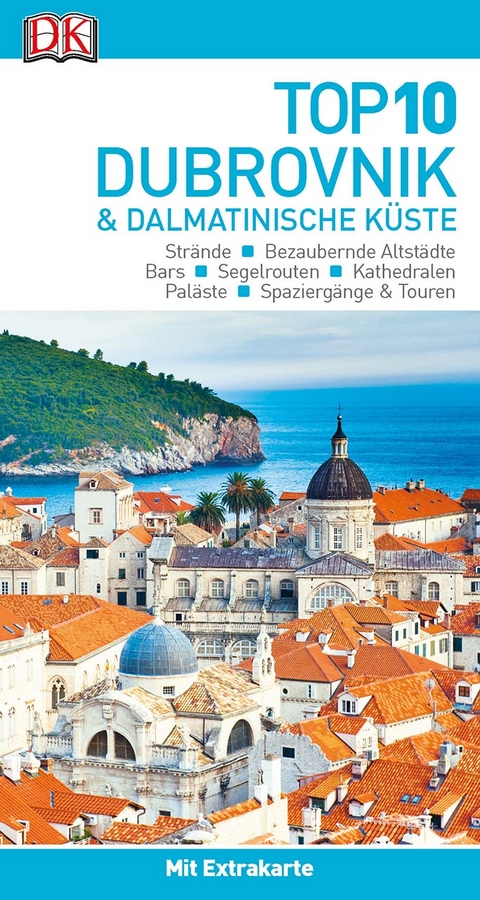 Top 10 Reiseführer Dubrovnik & Dalmatinische Küste