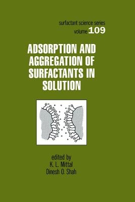 Adsorption and Aggregation of Surfactants in Solution - 