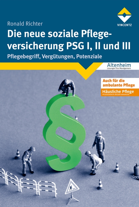 Die neue soziale Pflegeversicherung - PSG I, II und III - Ronald Richter