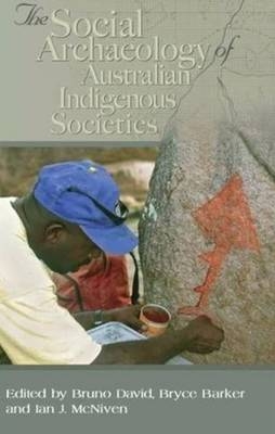 Social Archaeology of Australian Indigenous Societies - 