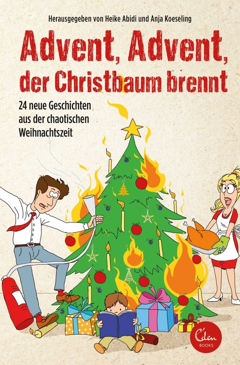 Advent, Advent, der Christbaum brennt - Heike Abidi, Anja Koeseling