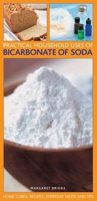 Practical Household Uses of Bicarbonate of Soda - Margaret Briggs