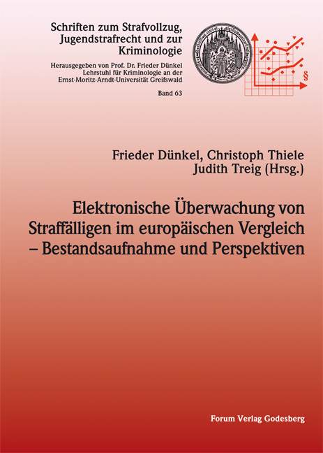 Elektronische Überwachung von Straffälligen im europäischen Vergleich – Bestandsaufnahme und Perspektiven - 